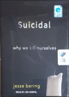 Suicidal - Why We Kill Ourselves written by Jesse Bering performed by Joe Hempel on MP3 CD (Unabridged)